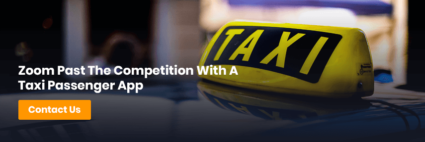 Zoom Past The Competition With A Taxi Passenger App