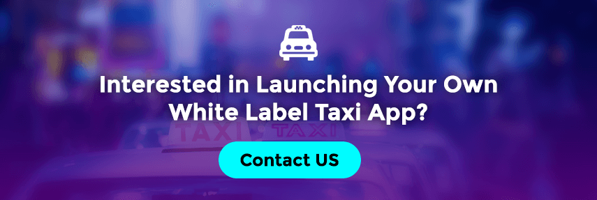Launch Your Own White Label Taxi App 